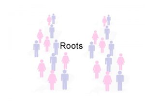 Roots Demography Demography is the study of population