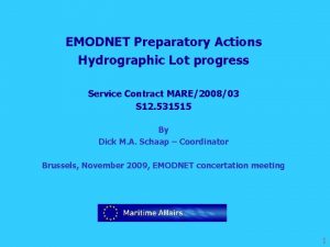 EMODNET Preparatory Actions Hydrographic Lot progress Service Contract