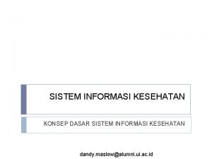 SISTEM INFORMASI KESEHATAN KONSEP DASAR SISTEM INFORMASI KESEHATAN