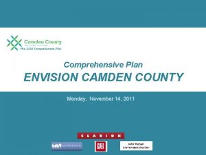 Comprehensive Plan ENVISION CAMDEN COUNTY Monday November 14