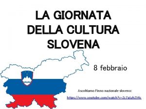 LA GIORNATA DELLA CULTURA SLOVENA 8 febbraio Ascoltiamo