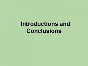 Introductions and Conclusions Introductions An Arresting Statistic or