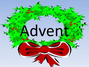 Advent But what does advent mean Advent means