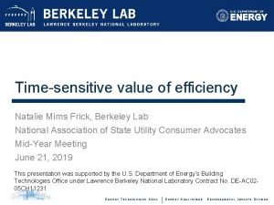 Timesensitive value of efficiency Natalie Mims Frick Berkeley