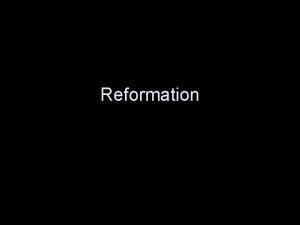 Reformation Reformation Martin Luther argued that the pope