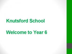 Knutsford School Welcome to Year 6 Staff Class