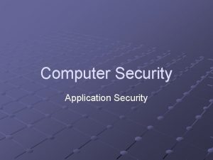 Computer Security Application Security CC Issues Buffer Overflow