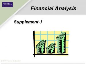 Financial Analysis Supplement J 2007 Pearson Education Future