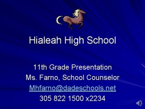 Hialeah High School 11 th Grade Presentation Ms