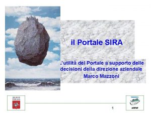 il Portale SIRA Lutilit del Portale a supporto