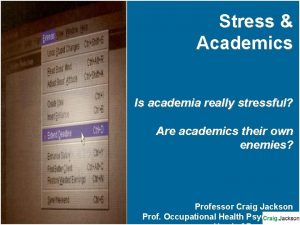Stress Academics Is academia really stressful Are academics