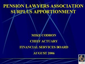 PENSION LAWYERS ASSOCIATION SURPLUS APPORTIONMENT MIKE CODRON CHIEF