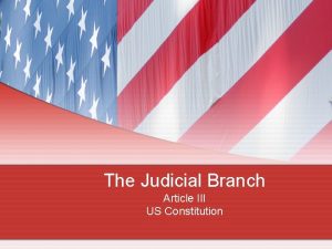 The Judicial Branch Article III US Constitution Supreme