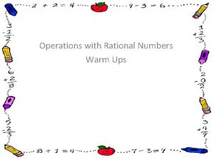 Operations with Rational Numbers Warm Ups Warm Up