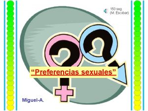 150 seg M Escobar Preferencias sexuales MiguelA Los