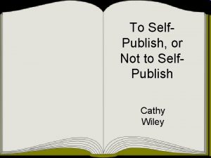 To Self Publish or Not to Self Publish