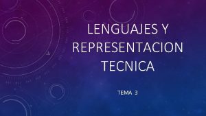 LENGUAJES Y REPRESENTACION TECNICA TEMA 3 El origen