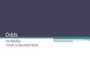 Odds Probability Grade 12 Essential Math Odds The