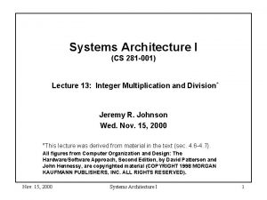 Systems Architecture I CS 281 001 Lecture 13