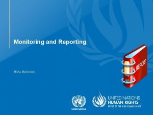 Monitoring and Reporting Mitiku Mekonnen Key Issues Monitoring