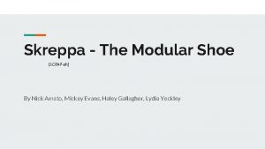 Skreppa The Modular Shoe SCRAPah By Nick Amato