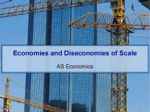 Economies and Diseconomies of Scale AS Economics tutor