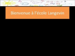 Bienvenue lcole Langevin On fait lappel tous les