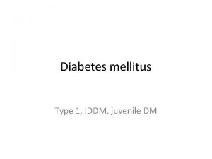 Diabetes mellitus Type 1 IDDM juvenile DM 2