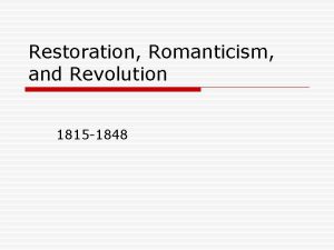 Restoration Romanticism and Revolution 1815 1848 The Search