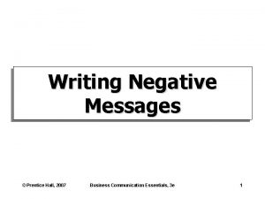 Writing Negative Messages Prentice Hall 2007 Business Communication