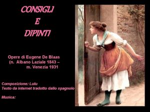 CONSIGLI E DIPINTI Opere di Eugene De Blaas