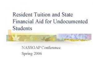 Resident Tuition and State Financial Aid for Undocumented