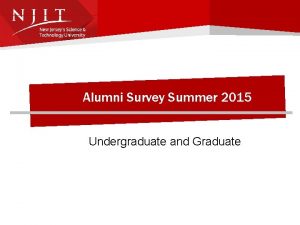 Alumni Survey Summer 2015 Undergraduate and Graduate Undergraduate