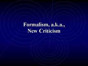 Formalism a k a New Criticism originated in