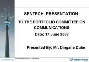 SENTECH PRESENTATION TO THE PORTFOLIO COMMITTEE ON COMMUNICATIONS