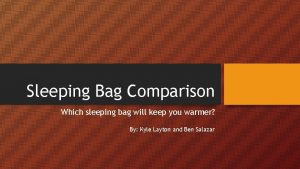 Sleeping Bag Comparison Which sleeping bag will keep