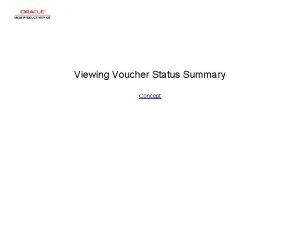 Viewing Voucher Status Summary Concept Viewing Voucher Status