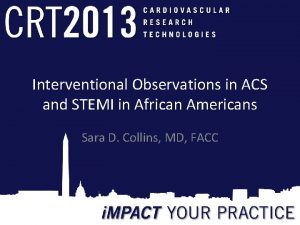 Interventional Observations in ACS and STEMI in African