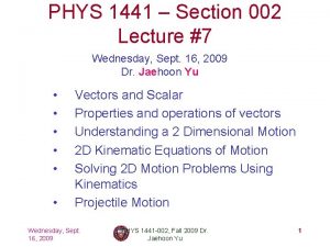 PHYS 1441 Section 002 Lecture 7 Wednesday Sept