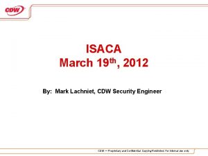 ISACA March 19 th 2012 By Mark Lachniet