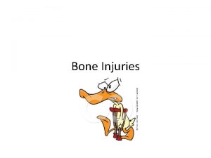 Bone Injuries Fractures a partial or complete break