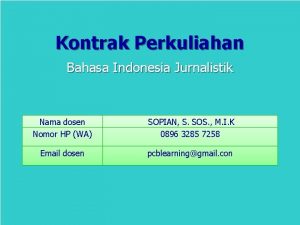 Kontrak Perkuliahan Bahasa Indonesia Jurnalistik Nama dosen Nomor