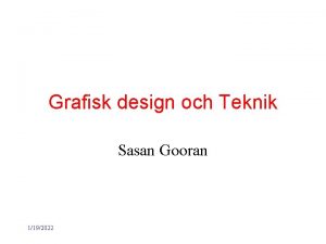 Grafisk design och Teknik Sasan Gooran 1192022 Sasan