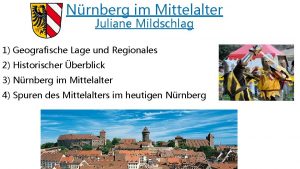 Nrnberg im Mittelalter Juliane Mildschlag 1 Geografische Lage