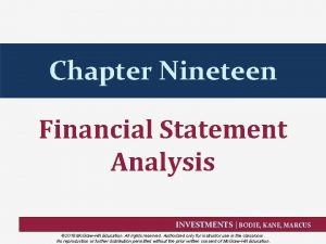 Chapter Nineteen Financial Statement Analysis INVESTMENTS BODIE KANE