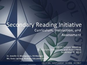 Secondary Reading Initiative Curriculum Instruction and Assessment HISD