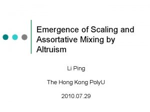 Emergence of Scaling and Assortative Mixing by Altruism