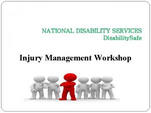 NATIONAL DISABILITY SERVICES Disability Safe Injury Management Workshop