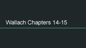 Wallach Chapters 14 15 How early do we