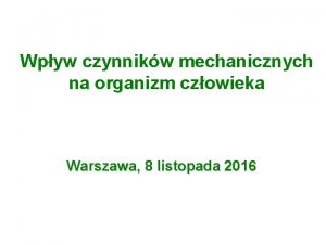 Wpyw czynnikw mechanicznych na organizm czowieka Warszawa 8